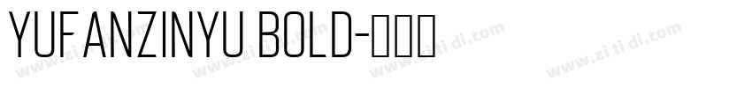 YuFanZinYu Bold字体转换